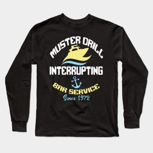 Muster Drill Interrupting Bar Service Since 1972 Long Sleeve T-Shirt